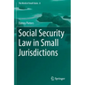 Social Security Law in Small Jurisdictions