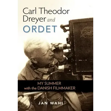 Carl Theodor Dreyer and Ordet: My Summer with the Danish Filmmaker