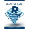Learning Base R, Second Edition