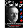 Calvin Coolidge: A Documentary Biography
