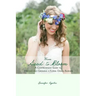 From Seed to Bloom: A comprehensive guide to starting and growing a home based floral design business.