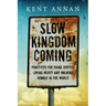 Slow Kingdom Coming: Practices for Doing Justice, Loving Mercy and Walking Humbly in the World