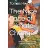 The Nice Face of Climate Change: Why we can enjoy the "climate catastrophe"
