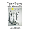Year of Moons: Haiku, Senryu and Sijo