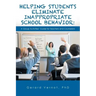 Helping Students Eliminate Inappropriate School Behavior: A Group Activities' Guide for Teachers and Counselors