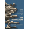 Ant Architecture: The Wonder, Beauty, and Science of Underground Nests