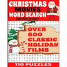 Christmas Movies Word Search Large Print for Adults: Over 800 Classic Holiday Film Titles - 110 Full Page Puzzles - Decades of Classic Christmas Movie