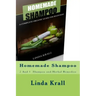 Homemade Shampoo: 2 And 1 - Homemade Shampoo and Herbal Remedies
