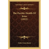 The Psychic Health Of Jesus (1922)