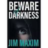 Beware of Darkness