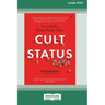 Cult Status: How to Build a Business People Adore (16pt Large Print Edition)
