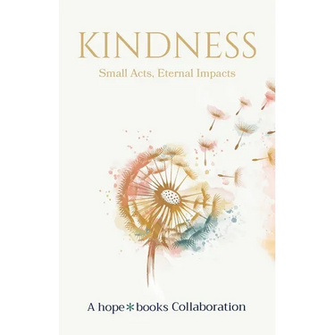 Kindness: Small Acts, Eternal Impact