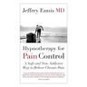 Hypnotherapy for Pain Control: A Safe and Non-Addictive Way to Relieve Chronic Pain