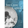 Jim Crow Capital: Women and Black Freedom Struggles in Washington, D.C., 1920-1945