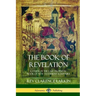 The Book of Revelation: A Study of the Last Prophetic Book of New Testament Scripture