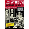 The Way of the Wiseguy: The FBI's Most Famous Undercover Agent Cracks the Mob Mind