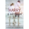 Harry & Meghan: Vol. 1: Rocking the Monarchy, Settling in California & How Dare They Be Happy