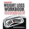 Coach Kevin's Weight Loss Workbook: 30-Day Action Plan and Activity Guide For Safe and Permanent Weight Loss