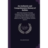 An Authentic and Comprehensive History of Buffalo: With Some Account of its Early Inhabitants, Both Savage and Civilized; Comprising Historic Notices