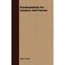 Psychoanalysis For Teachers And Parents