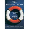 The Accidental Leader: What to Do When You're Suddenly in Charge