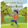 Ian and His Green Rubber Boots