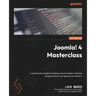 Joomla! 4 Masterclass: A practitioner's guide to building rich and modern websites using the brand-new features of Joomla 4