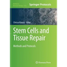 Stem Cells and Tissue Repair: Methods and Protocols