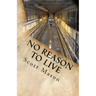 No reason to live