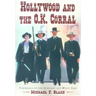 Hollywood and the O.K. Corral: Portrayals of the Gunfight and Wyatt Earp