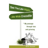 See You Later Alligator, After While Crocodile