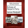 Echoes of Harper's Ferry.