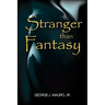 Stranger than Fantasy