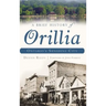 A Brief History of Orillia: Ontario's Sunshine City