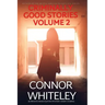 Criminally Good Stories Volume 2: 20 Private Investigator Mystery Short Stories