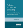 Philaster: Or Love Lies A-Bleeding: By Beaumont and Fletcher