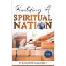 Building a Spiritual Nation: The Foundation