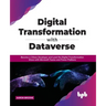 Digital transformation with dataverse: Become a citizen developer and lead the digital transformation wave with Microsoft Teams and Power Platform