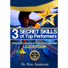 The 3 Secret Skills of Top Performers: Powerful Lessons in Transformational Leadership