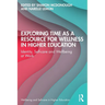 Exploring Time as a Resource for Wellness in Higher Education: Identity, Self-care and Wellbeing at Work