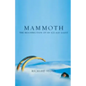 Mammoth: The Resurrection of an Ice Age Giant