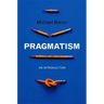 Pragmatism: An Introduction