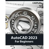 AutoCAD 2023 For Beginners (Colored)