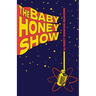 The Baby Honey Show