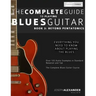 The Complete Guide to Playing Blues Guitar: Book Three - Beyond Pentatonics