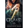 The Crown: A Dark Fairy Tale Retelling of the Twelve Dancing Princesses