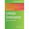 Cellular Senescence: Methods and Protocols