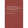 Dictionary of Concepts in Physical Anthropology