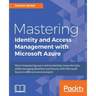 Mastering Identity and Access Management with Microsoft Azure