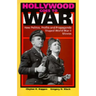 Hollywood Goes to War: How Politics, Profits and Propaganda Shaped World War II Movies